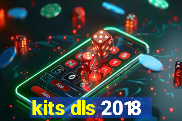 kits dls 2018